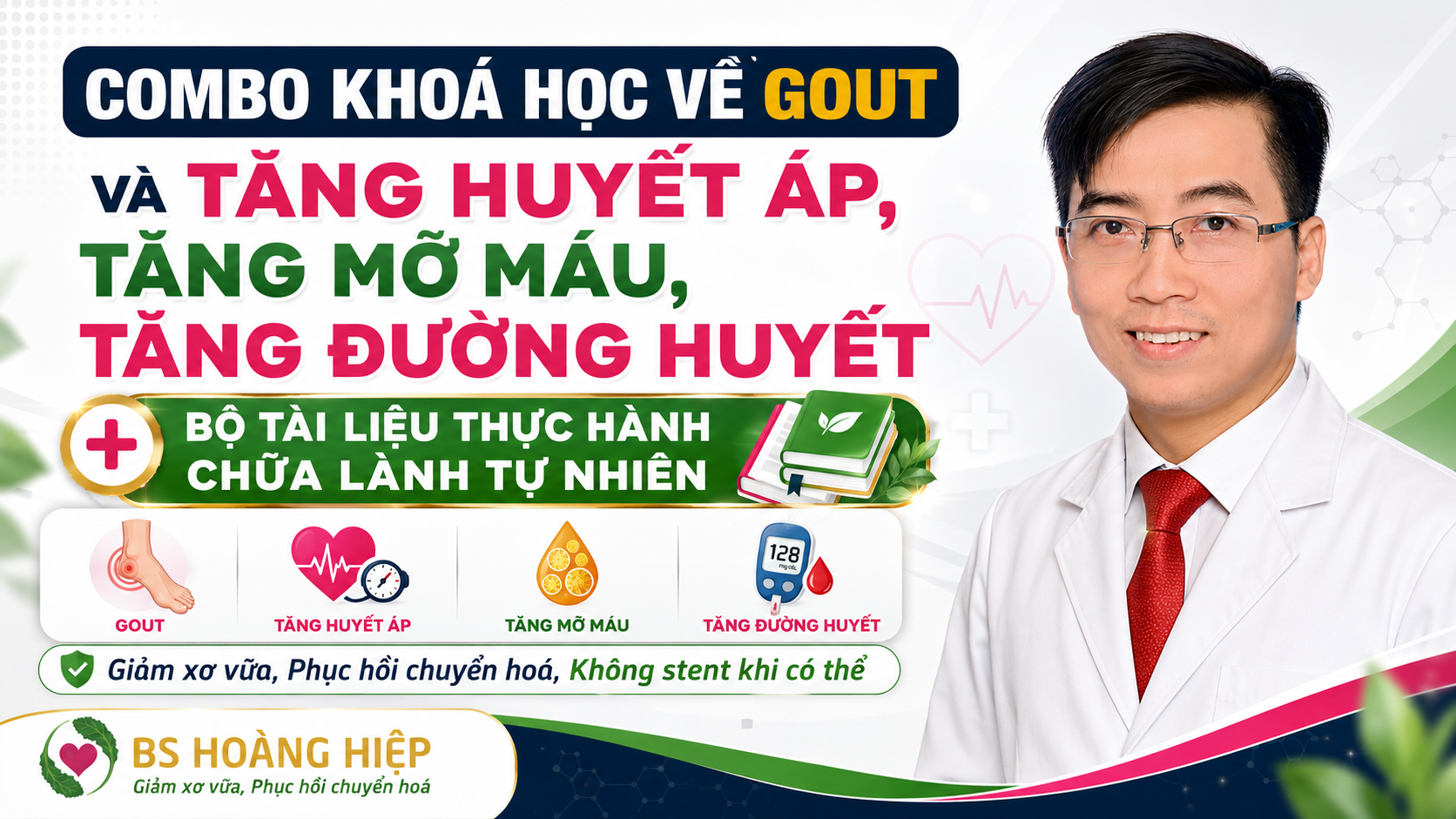 COMBO KHOÁ HỌC VỀ GOUT VÀ TĂNG HUYẾT ÁP, TĂNG MỠ MÁU, TĂNG ĐƯỜNG HUYẾT + BỘ TÀI LIỆU THỰC HÀNH CHỮA LÀNH TỰ NHIÊN
